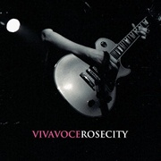 Viva Voce: Rose City